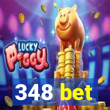 348 bet